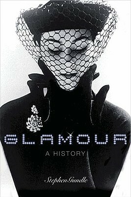 Glamour: A History by Stephen Gundle