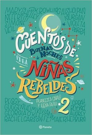 (PREVENTA) Cuentos de buenas noches para ninas rebeldes 2 by Elena Favilli