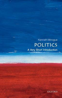 Politics: A Very Short Introduction by Kenneth Minogue