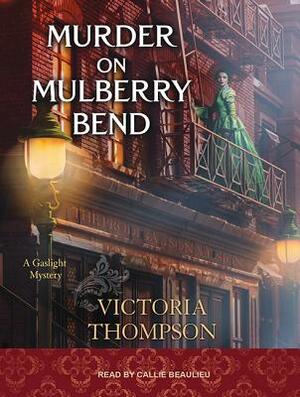 Murder on Mulberry Bend by Victoria Thompson