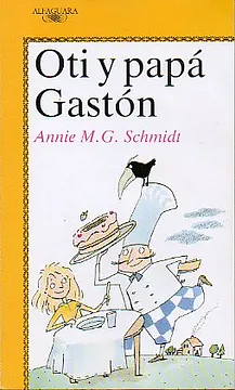 Oti y Papa Gaston by Annie M.G. Schmidt