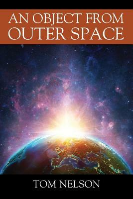An Object from Outer Space by Tom Nelson