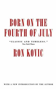 Born on the Fourth of July by Ron Kovic