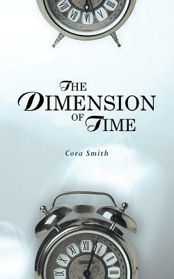 The Dimension of Time by Cora Smith