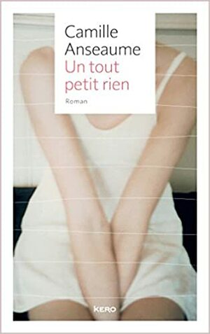 Un tout petit rien by Camille Anseaume