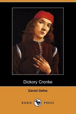 Dickory Cronke (Dodo Press) by Daniel Defoe