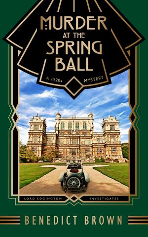 Murder at the Spring Ball by Benedict Brown