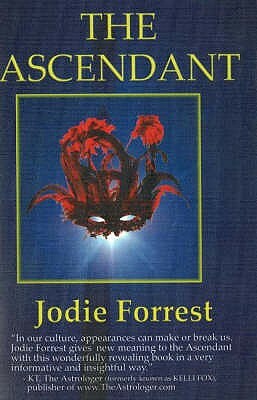 The Ascendant: Your Rising Sign by Jodie Forrest