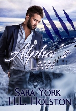 Alpha's Law by H.L. Holston, Sara York