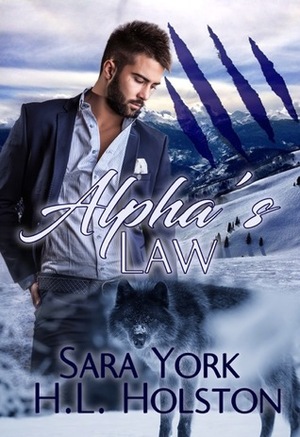 Alpha's Law by Sara York, H.L. Holston