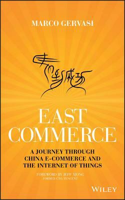 East-Commerce: China E-Commerce and the Internet of Things by Marco Gervasi