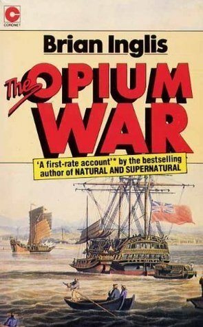 The Opium War by Brian Inglis