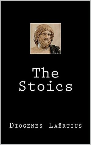 The Stoics by Diogenes Laërtius