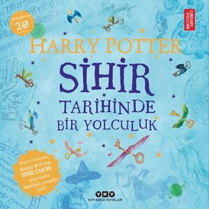 Harry Potter: Sihir Tarihinde Bir Yolculuk by J.K. Rowling, British Library