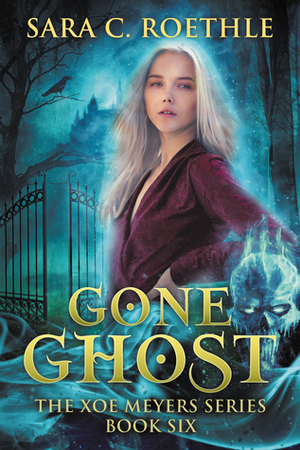 Gone Ghost by Sara C. Roethle