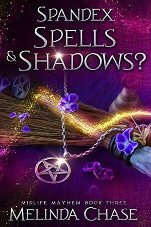 Spandex, Spells & Shadows? by Melinda Chase