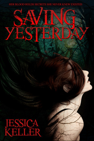 Saving Yesterday by Jessica Keller