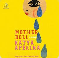 Mother Doll by Katya Apekina