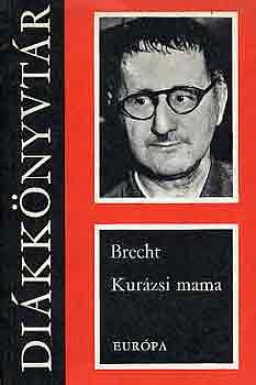 Kurázsi mama és gyermekei by Bertolt Brecht