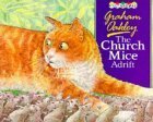 The Church Mice Adrift by Graham Oakley