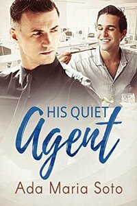 His Quiet Agent by Ada Maria Soto