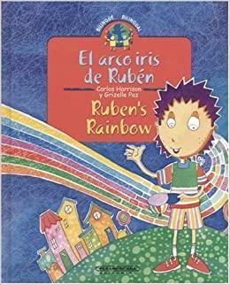El Arco Iris de Ruben / Ruben's Rainbow: Bilingual Collection by Carlos Harrison