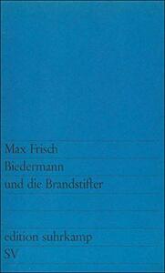 Biedermann und die Brandstifter by Max Frisch
