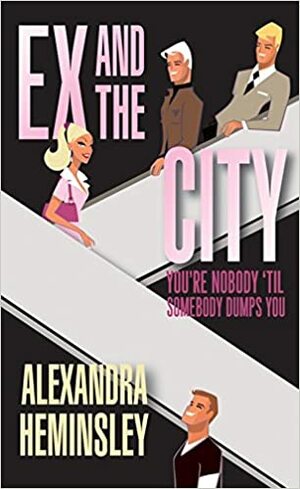 Ex and the City by Alexandra Heminsley
