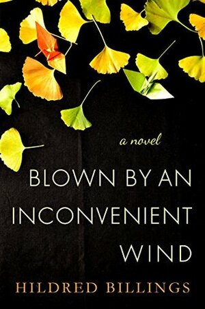 Blown By An Inconvenient Wind by Hildred Billings