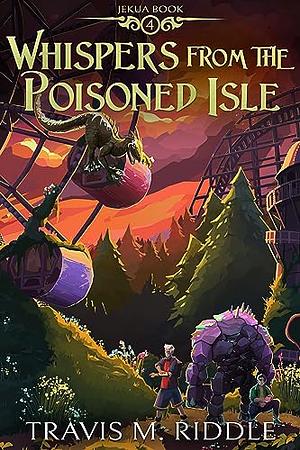 Whispers from the Poisoned Isle by Travis M. Riddle
