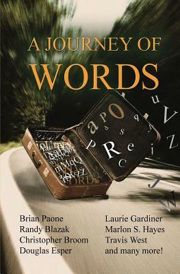 A Journey of Words: 35 Short Stories by Brian Paone, Laurie Gardiner, Randy Blazak