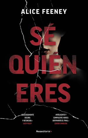 Sé quién eres by Alice Feeney