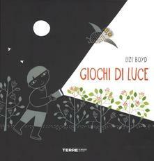 Giochi di luce by Lizi Boyd