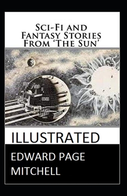 Sci-Fi and Fantasy Stories From 'The Sun' Illustrated by Edward Page Mitchell