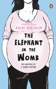 The Elephant in the Womb by Kalki Koechlin