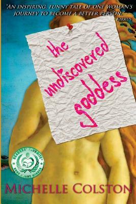 The Undiscovered Goddess by Michelle Colston