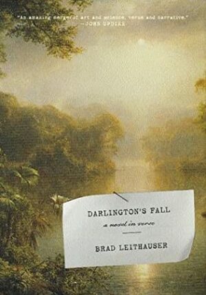 Darlington's Fall: A novel in verse by Brad Leithauser