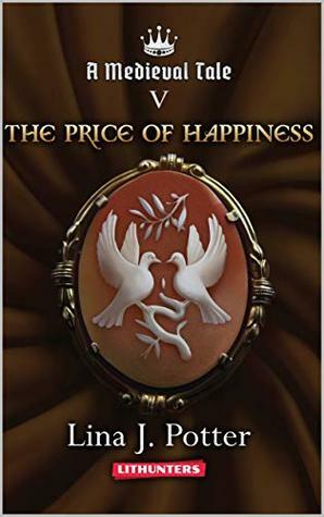 The Price of Happiness by Lina J. Potter
