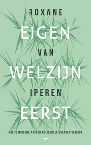 Eigen welzijn eerst by Roxane van Iperen