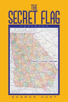 The Secret Flag: Cookbook by Sharon Hunt