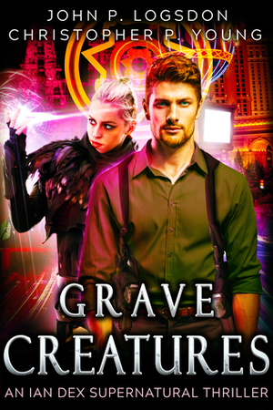 Grave Creatures by Christopher P. Young, John P. Logsdon