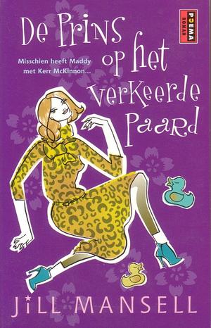 De prins op het verkeerde paard by Jill Mansell
