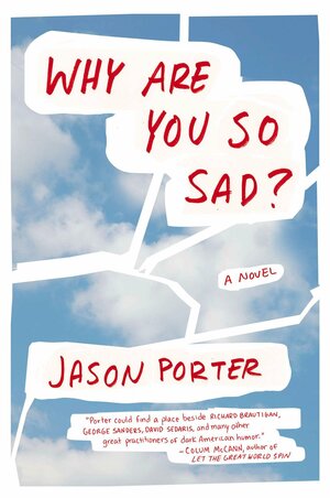 Why Are You So Sad? by Jason Porter