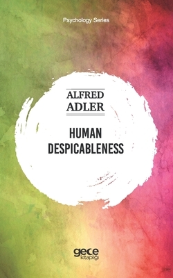 Human Despicableness by Alfred Adler