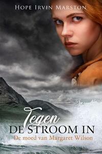 Tegen de stroom in by Hope Irvin Marston