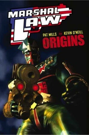 Marshal Law: ORIGINS by Pat Mills