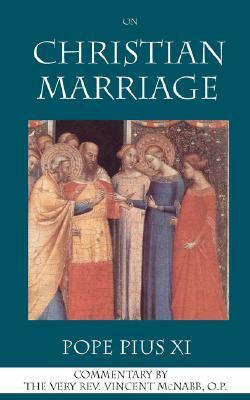 On Christian Marriage by Pope Pius XI