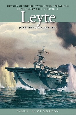 Leyte, June 1944-January 1945 by Samuel Eliot Morison