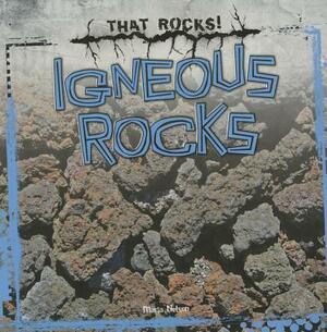 Igneous Rocks by Maria Nelson