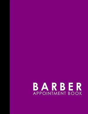 Barber Appointment Book: 7 Columns Appointment Desk Book, Appointment Scheduler, Daily Appointment Scheduler, Purple Cover by Moito Publishing
